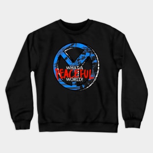 Peaceful World? Crewneck Sweatshirt